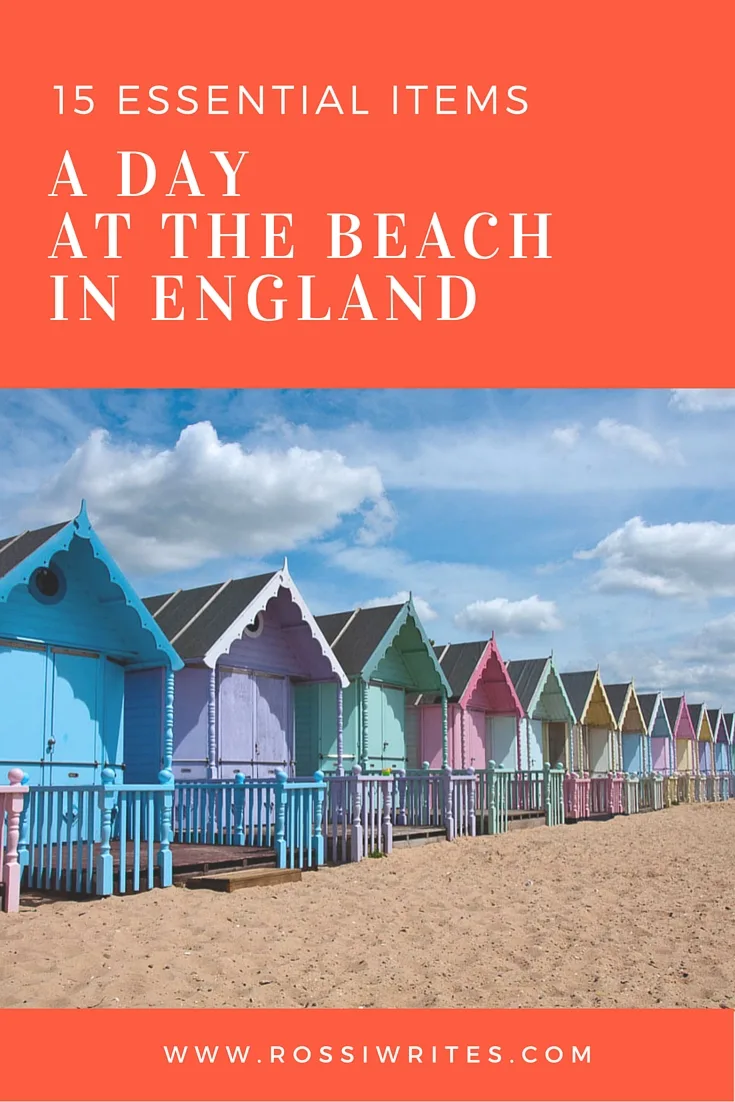 Pin Me - 15 Essential Items for a Day at the Beach in England - www.rossiwrites.com