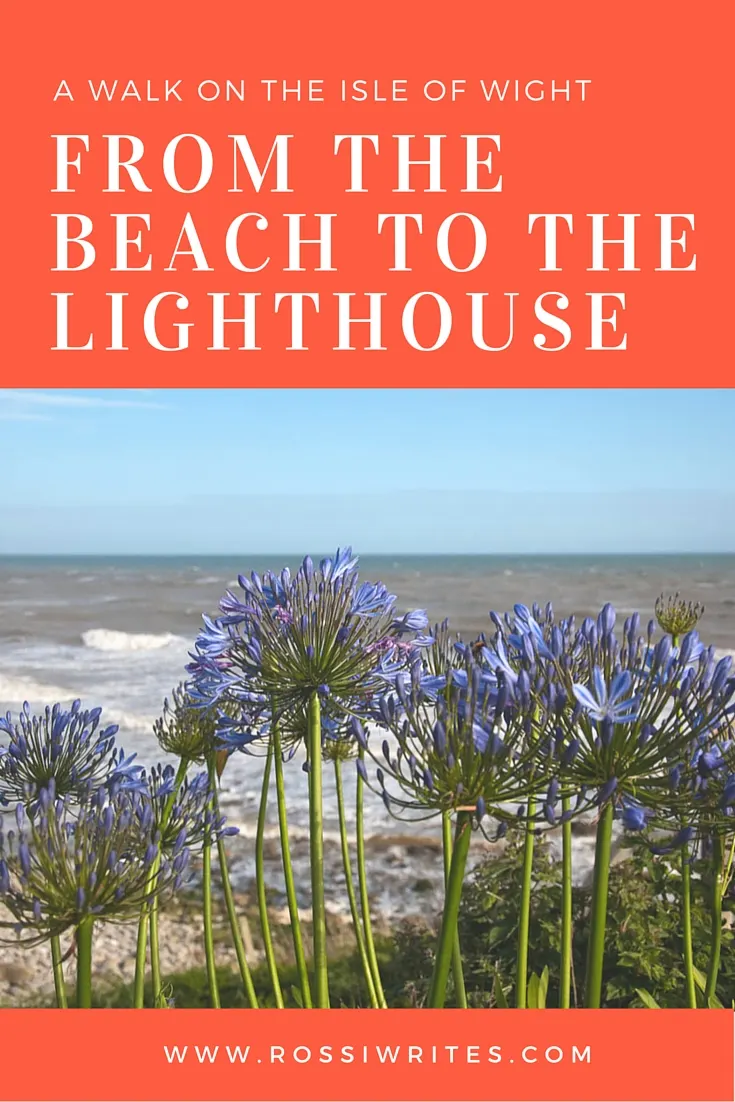 Pin Me - From the Fishing Beach to St. Catherine's Lighthouse - A Walk on the Isle of Wight - www.rossiwrites.com
