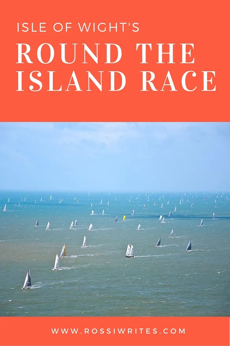 Pin Me - Round the Island Race 2016 - Isle of Wight, UK - www.rossiwrites.com