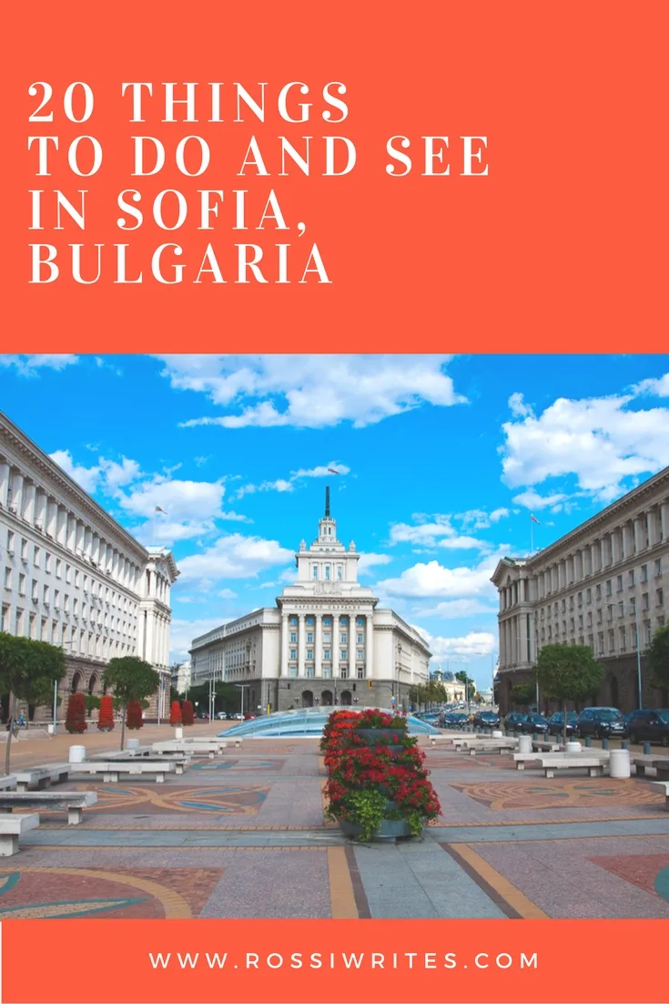 Pin Me - 20 Things to Do and See in Sofia, Bulgaria - www.rossiwrites.com