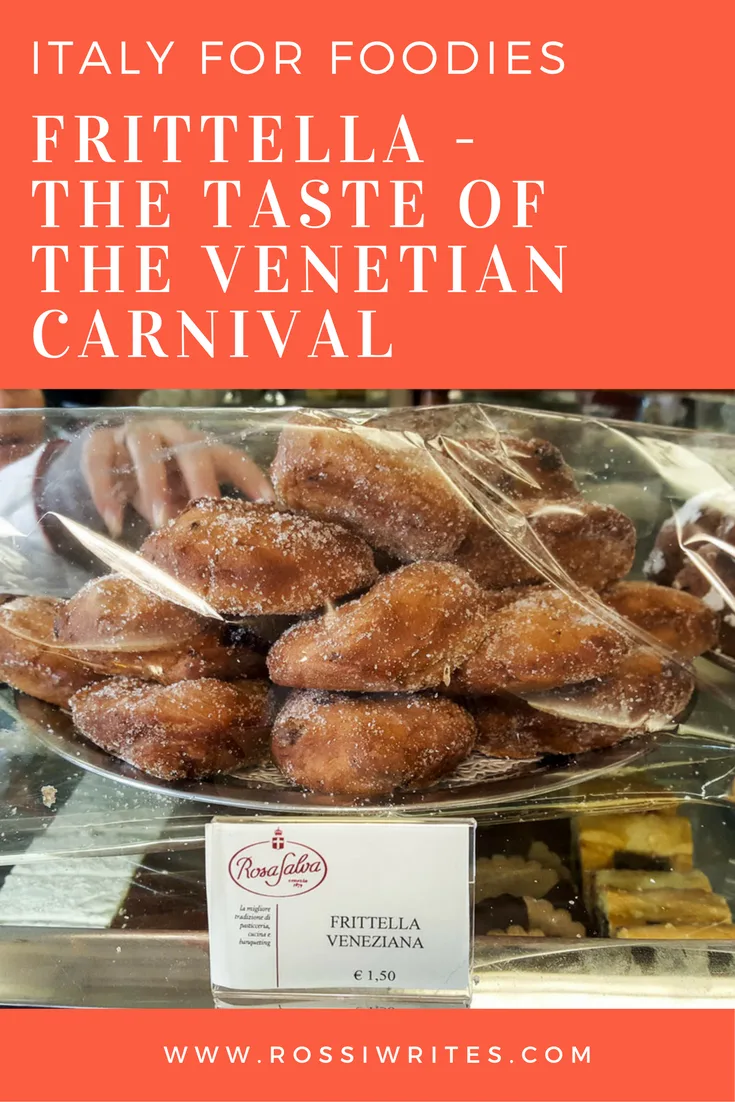 Pin Me - Italy for Foodies - Frittella - The Taste of the Venetian Carnival - www.rossiwrites.com