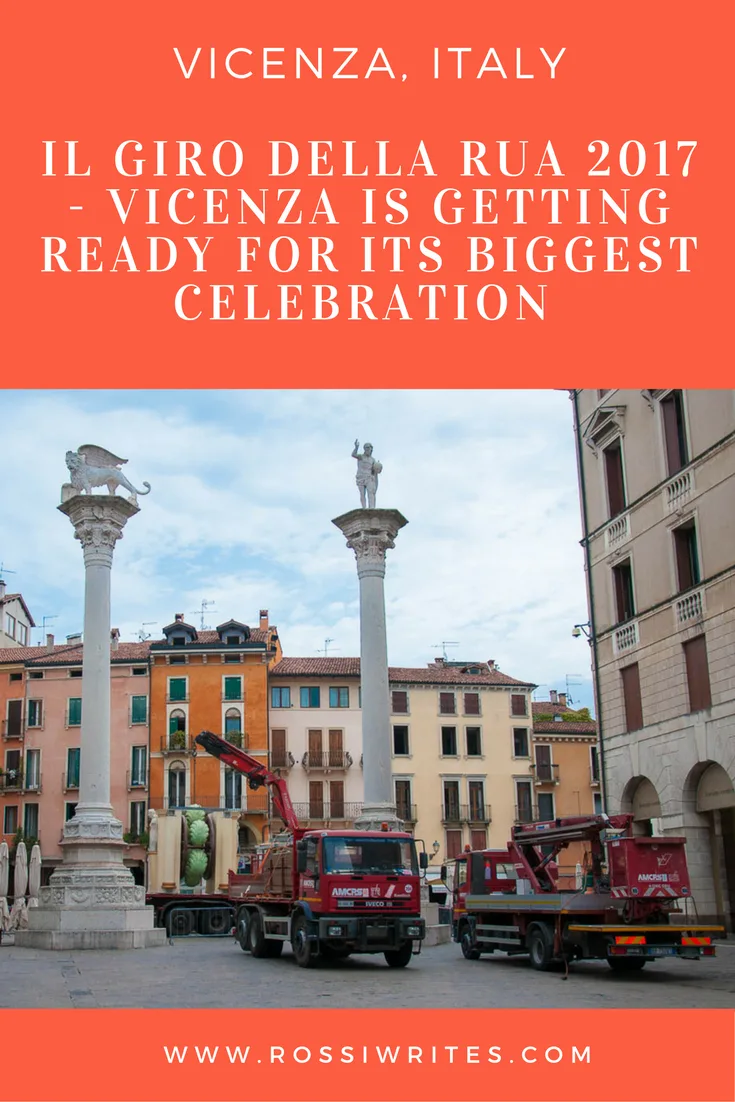 Pin Me - Il Giro della Rua 2017 - Vicenza is Getting Ready for Its Biggest Celebration - www.rossiwrites.com