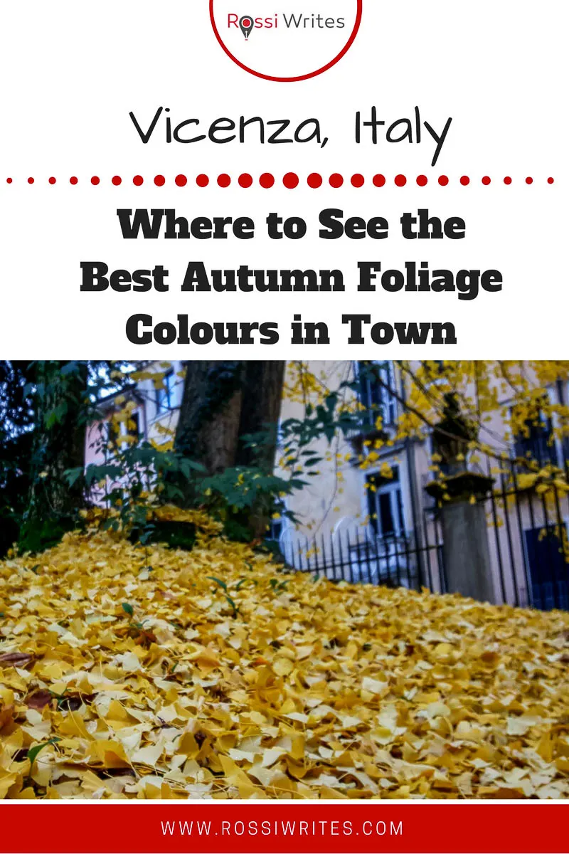 Pin Me - Where to See the Best Autumn Foliage Colours in Vicenza, Italy - www.rossiwrites.com
