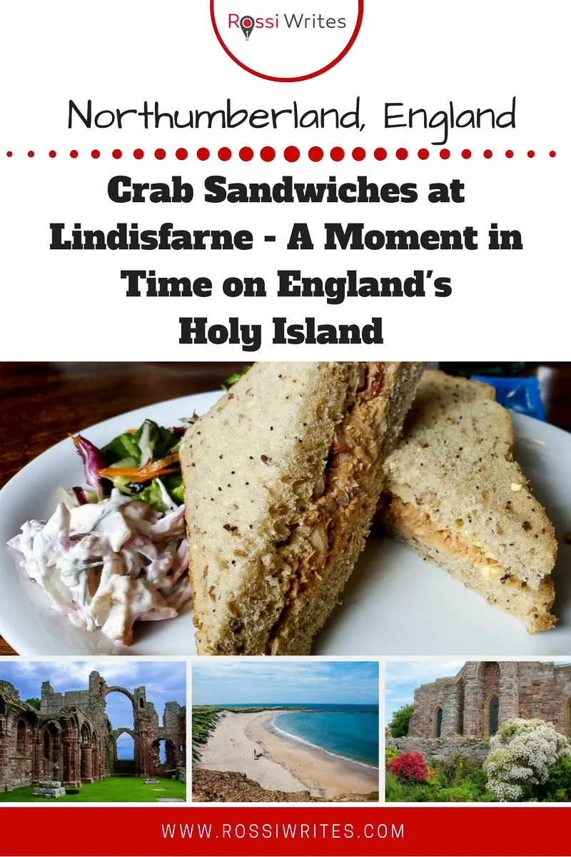 Pin Me - Crab Sandwiches at Lindisfarne - A Moment in Time on England's Holy Island - www.rossiwrites.com