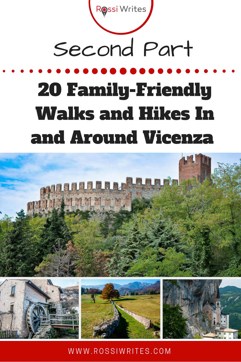 Pin Me - 20 Family-Friendly Walks and Hikes Up to An Hour and a Half from Vicenza - Second Part - www.rossiwrites.com