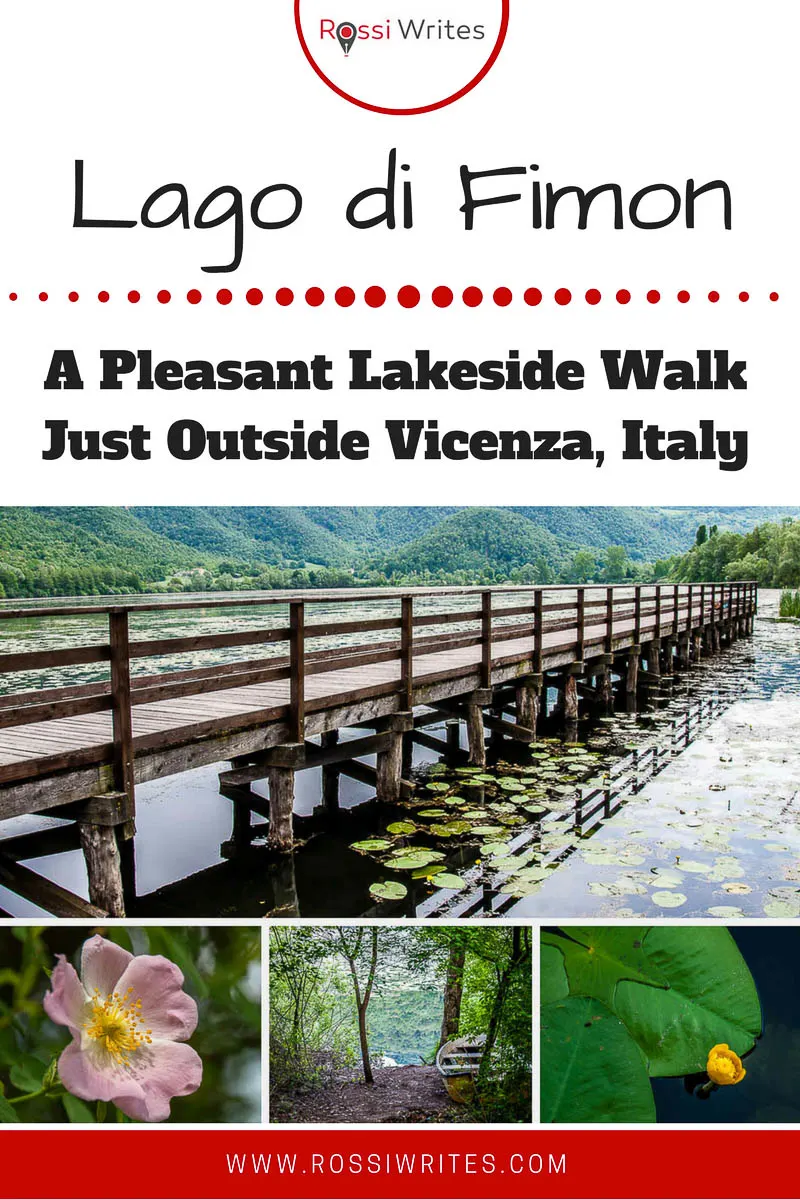 Pin Me - Lago di Fimon - A Pleasant Lakeside Walk Just Outside Vicenza, Italy - www.rossiwrites.com