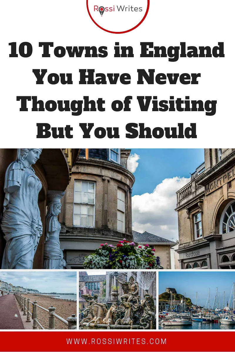 Pin Me - 10 Towns in England You Have Never Thought of Visiting But You Should - www.rossiwrites.com