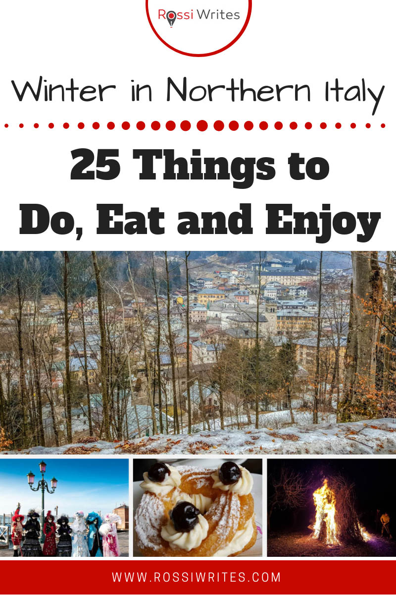 Pin Me - 25 Things to Do, Eat and Enjoy This Winter in Northern Italy - www.rossiwrites.com
