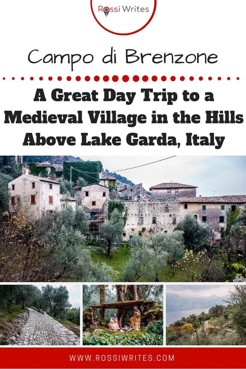 Pin Me - Campo di Brenzone - An Unforgettable Day Trip to a Medieval Village in the Hills Above Lake Garda, Italy - www.rossiwrites.com
