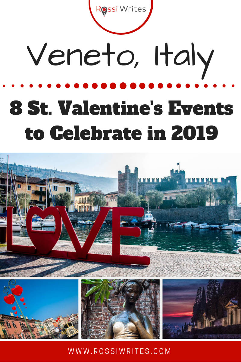 Pin Me - 8 St. Valentine's Events in the Veneto, Northern Italy to Celebrate in 2019 - www.rossiwrites.com