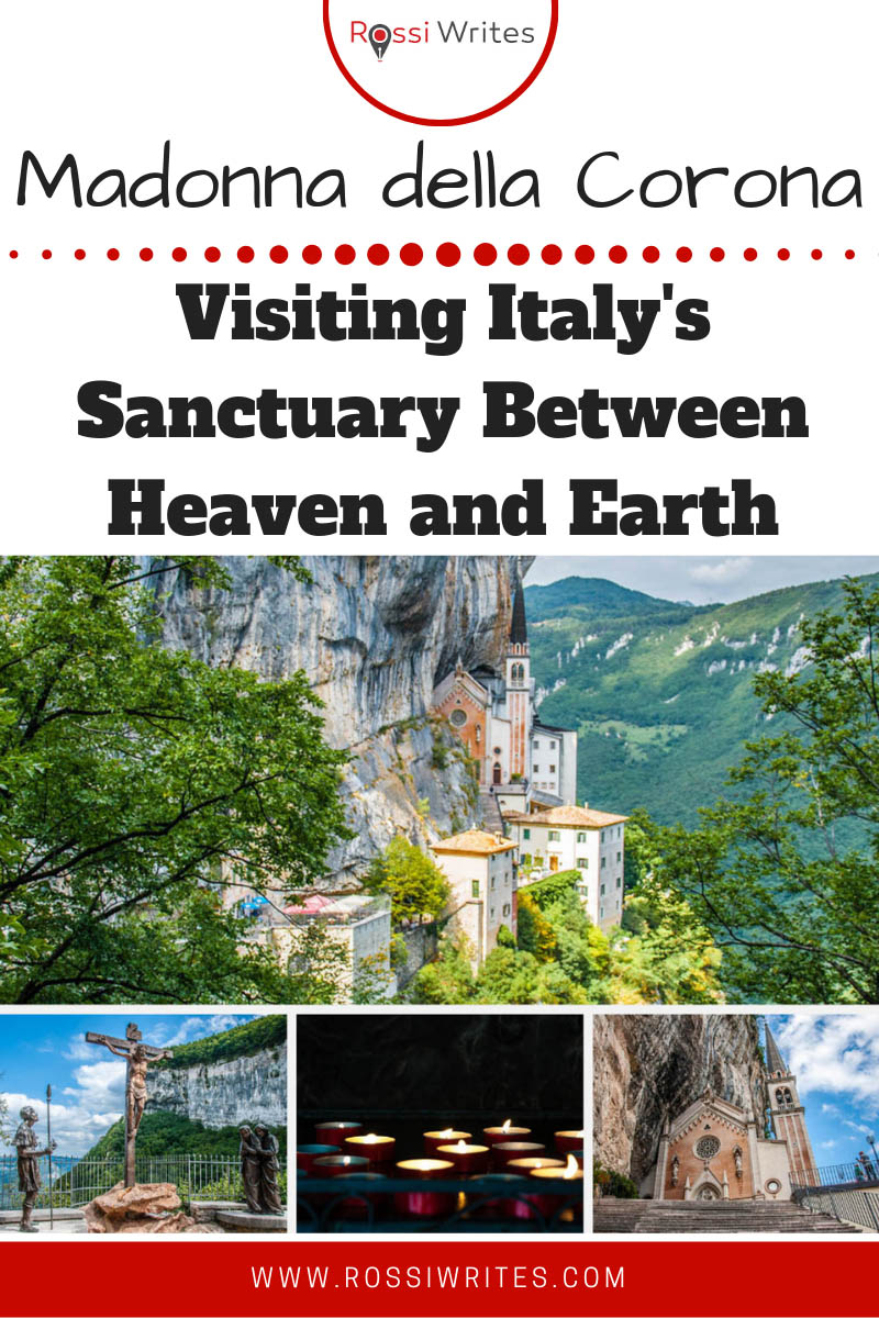 Pin Me - Sanctuary of Madonna della Corona - Visiting Italy's Rock-Hewn Church Between Heaven and Earth - www.rossiwrites.com