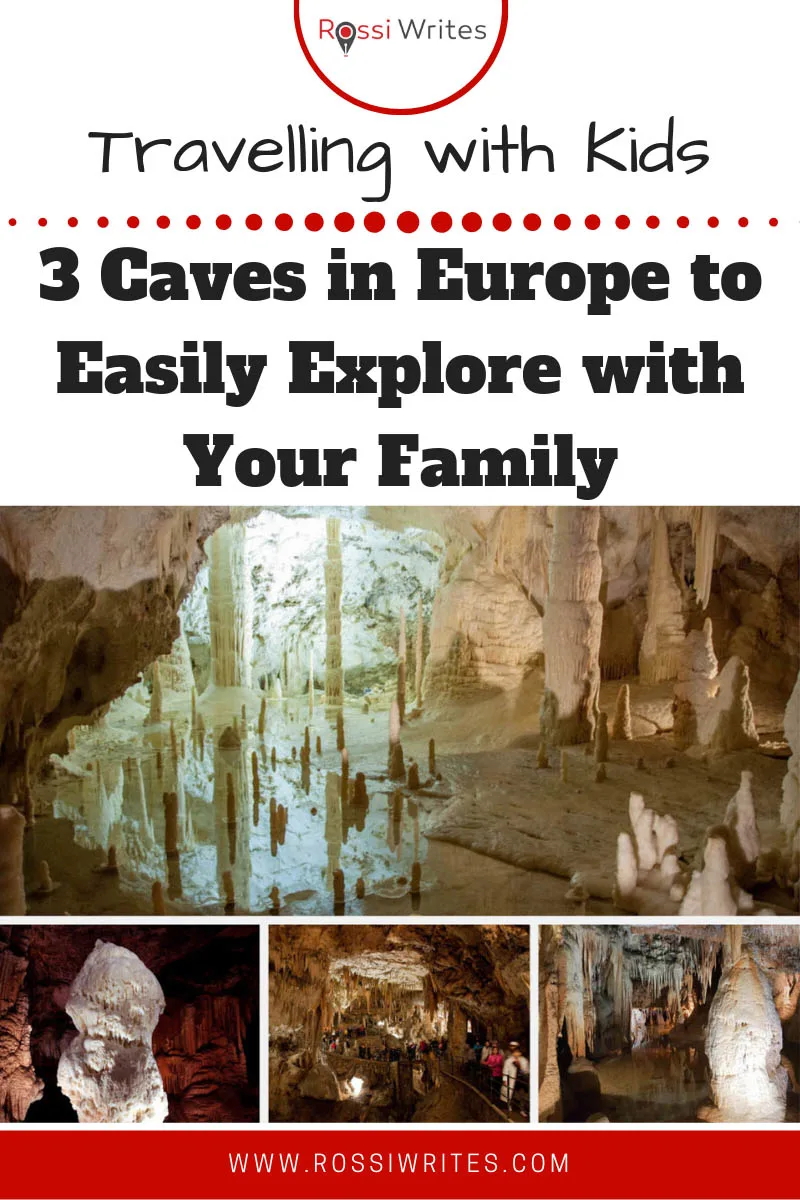 Pin Me - 3 Caves in Europe to Easily Explore with Your Family This Year - www.rossiwrites.com