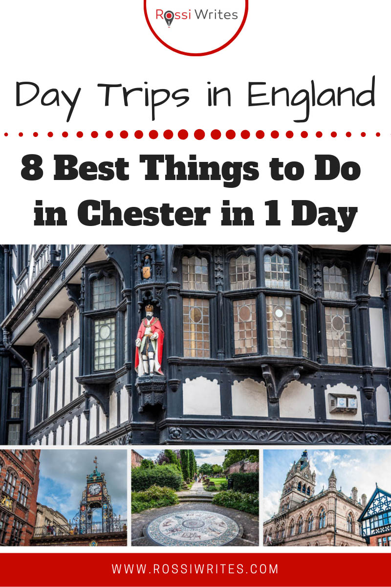Pin Me - 8 Best Things to Do in Chester, England or What to See in Chester in One Perfect Day - rossiwrites.com