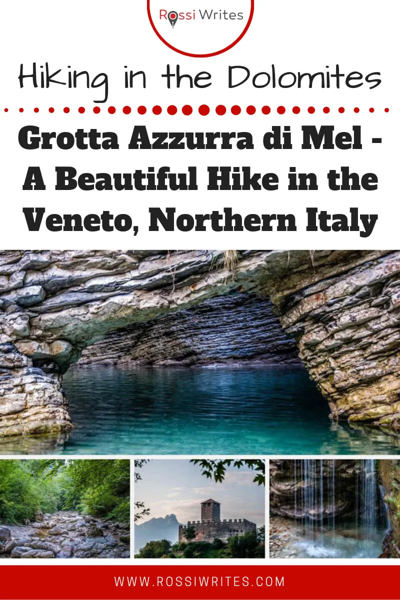 Pin Me - Hiking in the Dolomites- Grotta Azzurra di Mel - A Beautiful Hike in the Veneto, Northern Italy - rossiwrites.com