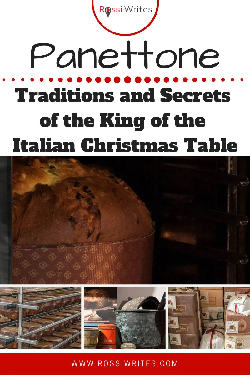 Pin Me - Panettone - Traditions and Secrets of the King of the Italian Christmas Table - rossiwrites.com