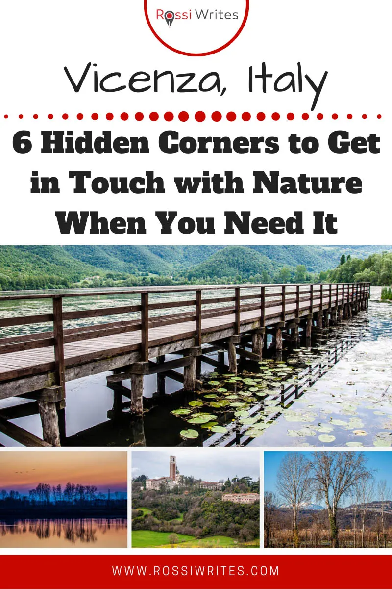 Pin Me - 6 Hidden Corners Around Vicenza to Quickly Get in Touch with Nature When You Need It - rossiwrites.com