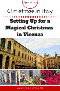 Pin Me - Setting Up for a Magical Christmas in Vicenza, Italy - rossiwrites.com