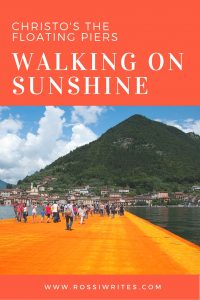 Pin Me - Christo's The Floating Piers - Lake Iseo 2016 - www.rossiwrites.com