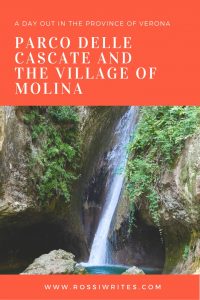 Pin Me - Parco delle Cascate and the Village of Molina - A Great Day Out in the Province of Verona, Italy - www.rossiwrites.com