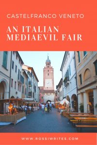 Pin Me - The Mediaevil Fair in Castelfranco Veneto - www.rossiwrites.com
