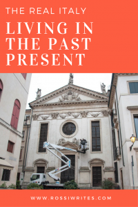 Pin Me - The Real Italy - Living in the Past Present - www.rossiwrites.com