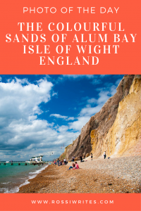 Pin Me - Photo of the Day - The Colourful Sands of Alum Bay - Isle of Wight, England - www.rossiwrites.com