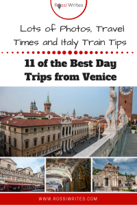Pin Me - 11 of the Best Day Trips from Venice (With Lots of Photos, Travel Times and Italy Train Tips) - www.rossiwrites.com