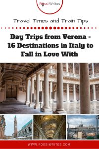 Pin Me - Day Trips from Verona - 16 Destinations in Italy to Fall in Love With (With Travel Times and Train Tips) - www.rossiwrites.com