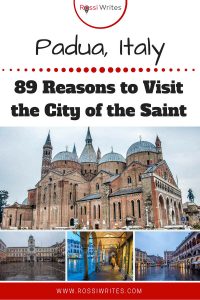 Pin Me - Padua, Italy - 89 Reasons to Visit the City of the Saint - www.rossiwrites.com