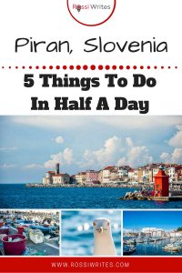 Pin Me - 5 Things to Do in Piran, Slovenia If You Only Have Half a Day - www.rossiwrites.com