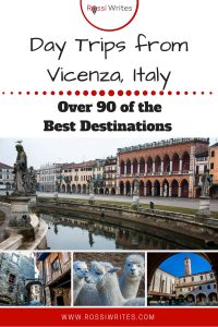 Pin Me - Day Trips from Vicenza, Italy - Over 90 of the Best Destinations - www.rossiwrites.com