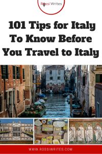 Pin Me - 101 Tips for Italy To Know Before You Travel to Italy - www.rossiwrites.com