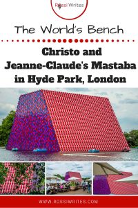 Pin Me Christo and Jeanne-Claude's Mastaba in Hyde Park, London - The World's Bench - www.rossiwrites.com