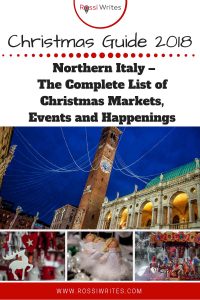 Pin Me - Christmas Guide 2018 for Northern Italy – The Complete List of Christmas Markets, Events and Happenings - www.rossiwrites.com