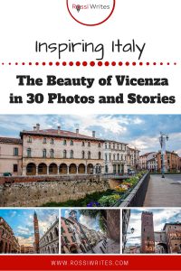 Pin Me - The Beauty of Vicenza, Italy in 30 Photos and Stories - www.rossiwrites.com