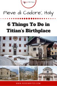 Pin Me - Pieve di Cadore', Italy - 6 Things To Do in Titian's Birthplace - www.rossiwrites.com