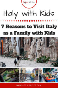 Pin Me - 7 Reasons To Visit Italy As a Family With Young Kids - www.rossiwrites.com