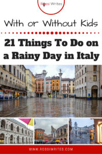 Pin Me - 21 Things To Do on a Rainy Day in Italy (With or Without Kids) - www.rossiwrites.com