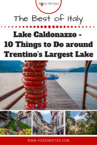 Pin Me - Lake Caldonazzo, Italy - 10 Things to Do around Trentino's Largest Lake - rossiwrites.com