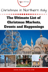 Pin Me - Christmas Guide for Northern Italy – The Ultimate List of Christmas Markets, Events and Happenings - rossiwrites.com