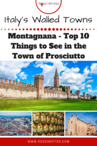 Pin Me - Montagnana, Italy - Top 10 Things to See and Do in the Fortified Town of Prosciutto - rossiwrites.com