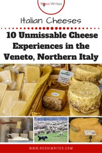 Pin Me - Italian Cheeses - 10 Unmissable Cheese Experiences in the Veneto, Northern Italy - rossiwrites.com