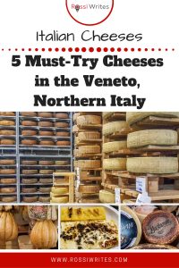 Pin Me - Italian Cheeses - 5 Must-Try Cheeses in the Veneto, Northern Italy - rossiwrites.com