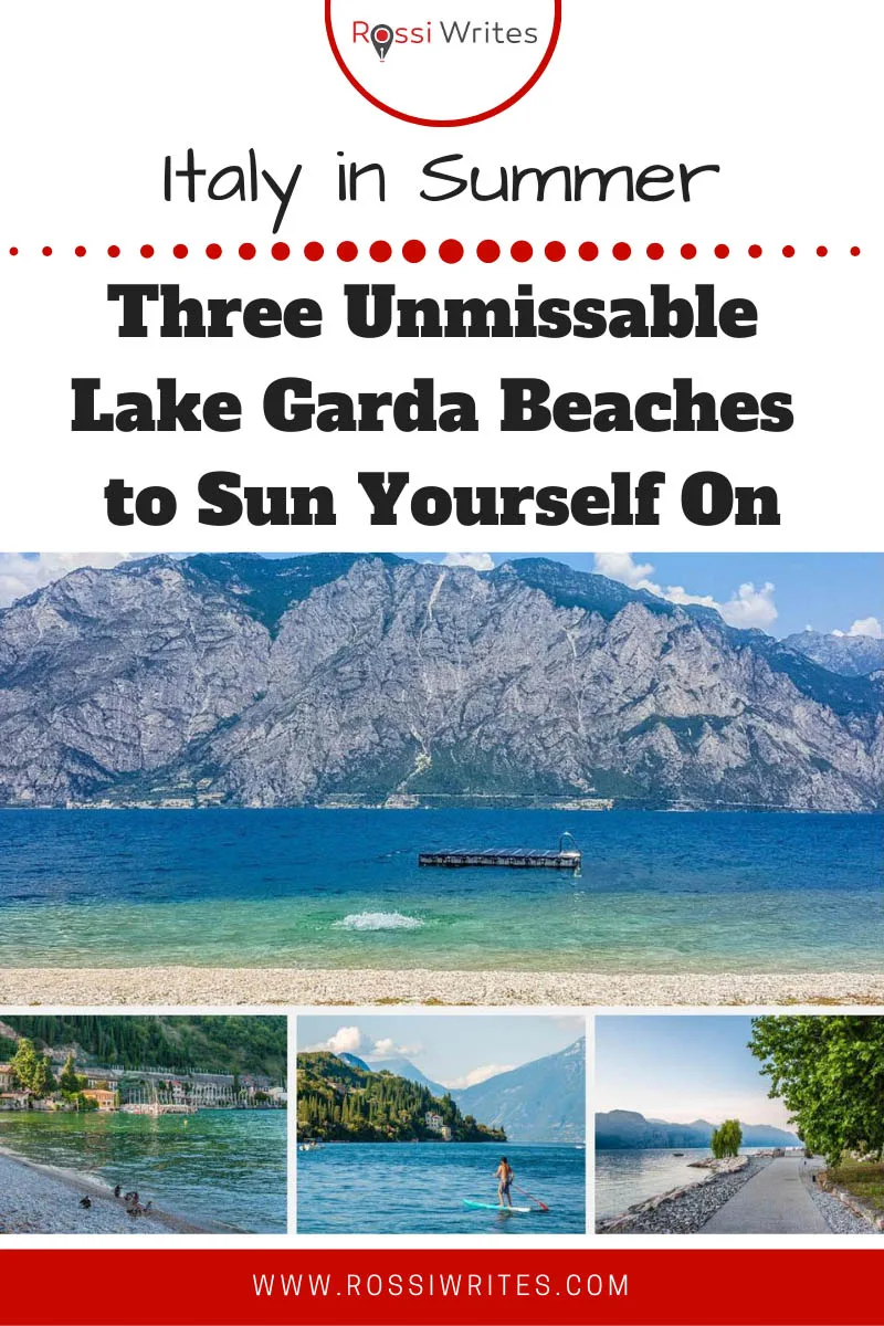 Pin Me - 3 Unmissable Lake Garda Beaches to Sun Yourself On This Summer in Italy - rossiwrites.com