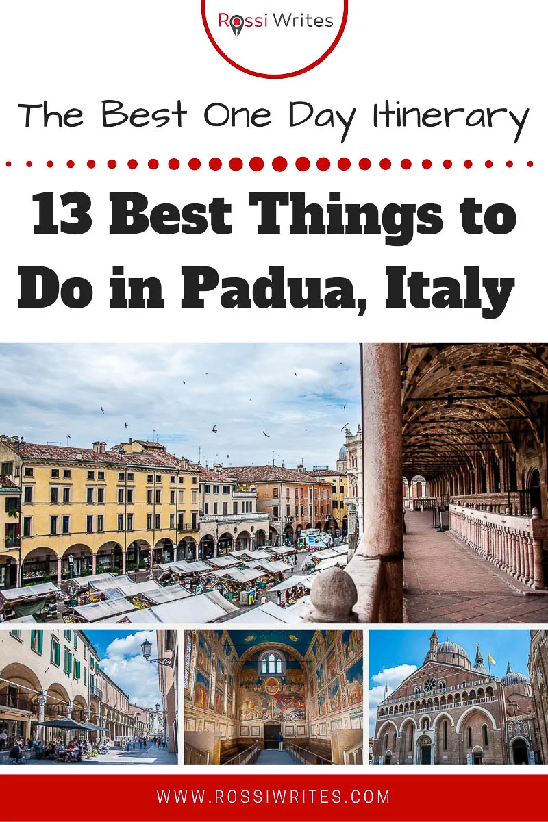 Pin Me - 13 Best Things to Do in Padua, Italy in One Day - rossiwrites.com
