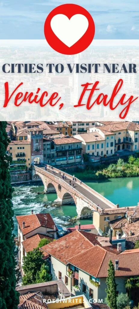 Pin Me - 10 Cities of Venice and Veneto to Visit in Italy - With Map, Main Sights, and Travel Times - rossiwrites.com