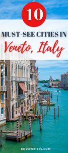 Pin Me - 10 Cities of Venice and Veneto to Visit in Italy and What to See in Each - rossiwrites.com