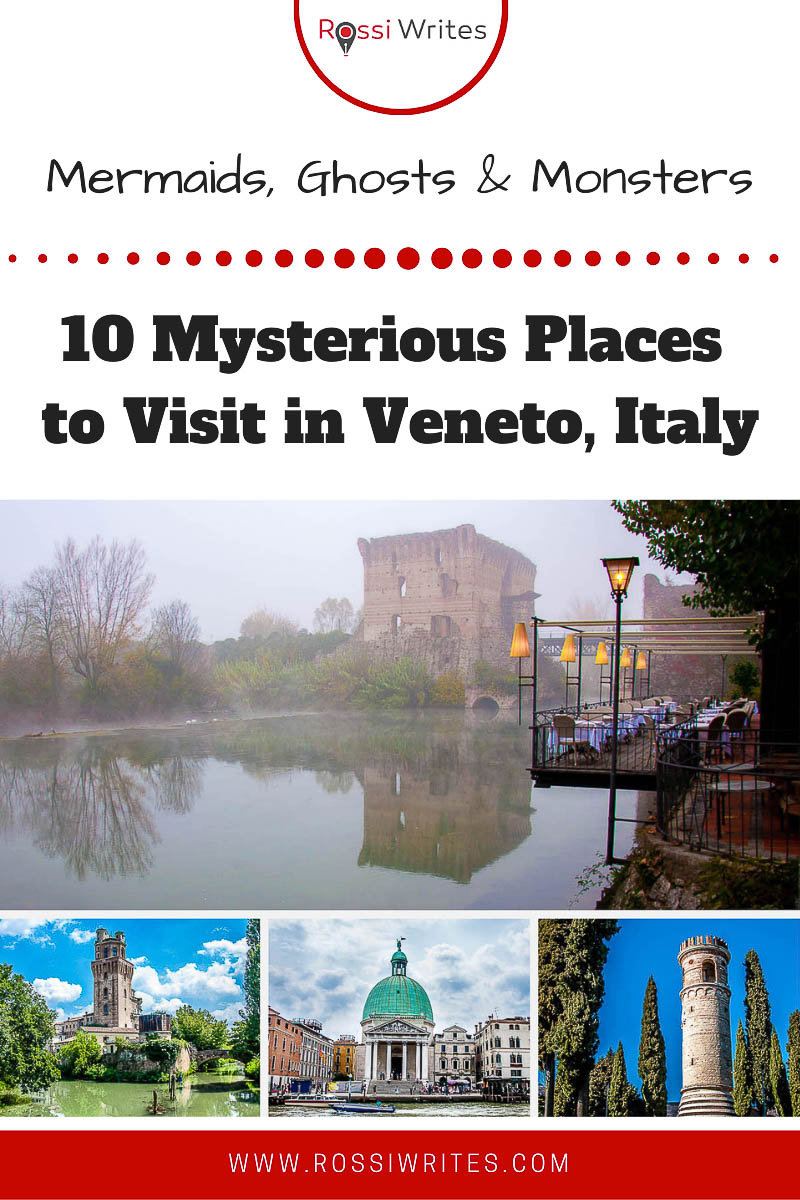 Pin Me - 10 Mysterious Places to Visit in Veneto, Italy - rossiwrites.com