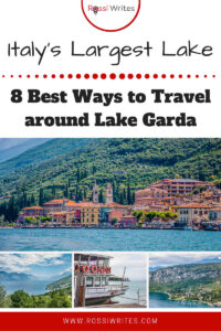 Pin Me - Getting around Lake Garda - 8 Best Ways to Travel around Italy's Largest Lake - rossiwrites.com