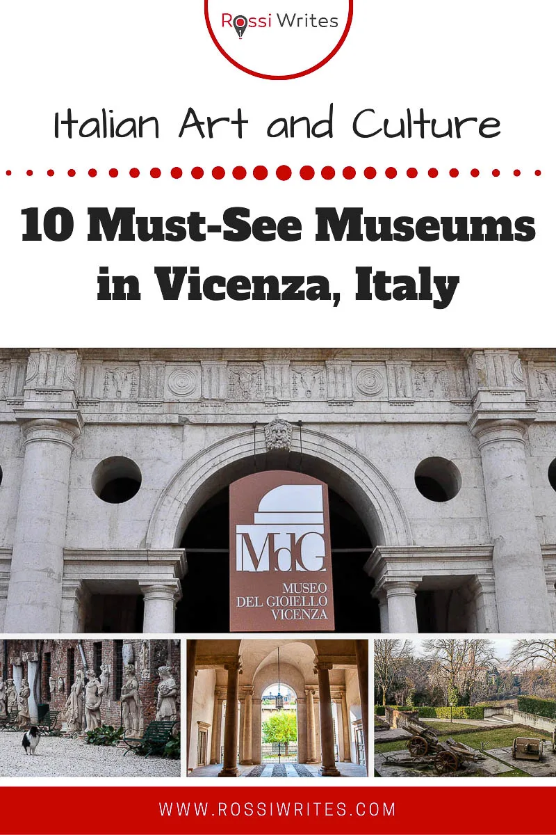 Pin Me - 10 Must-See Museums in Vicenza, Italy (With Map and Travel Tips) - rossiwrites.com